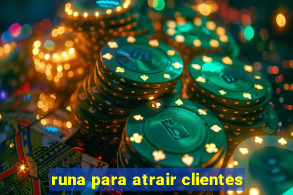 runa para atrair clientes